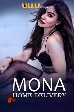 [18+] Mona Home Delivery (2019) Season 1 Hindi WEB Series HDRip download full movie